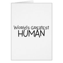 Worlds Greatest Human Greeting Cards