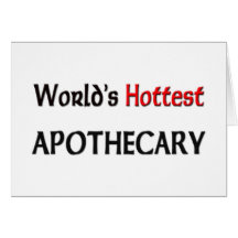 Worlds Hottest Apothecary Greeting Card