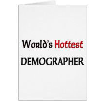 Worlds Hottest Demographer Card
