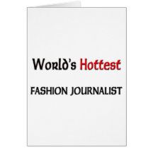 Worlds Hottest Fashion Journalist Greeting Card