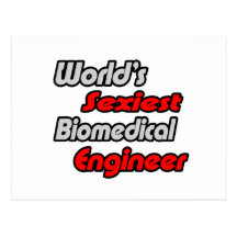 World's Sexiest Biomedical Engineer Post Card