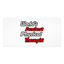 World's Sexiest Physical Therapist Photo Greeting Card
