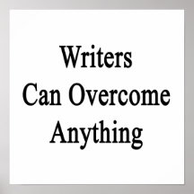 Writers Can Overcome Anything Posters
