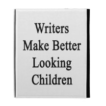 Writers Make Better Looking Children iPad Folio Case