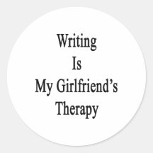 Writing Is My Girlfriend's Therapy Stickers