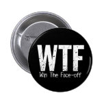 WTF: Win The Face-off Pinback Buttons
