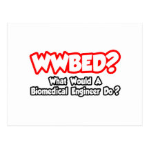 WWBED...What Would a Biomedical Engineer Do? Postcards