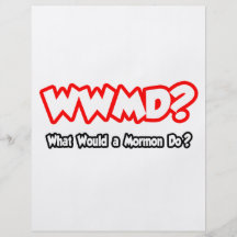 WWMD...What Would a Mormon Do? Custom Flyer