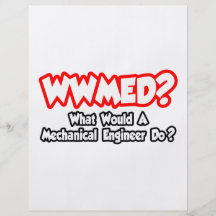 WWMED...What Would a Mechanical Engineer Do? Personalised Flyer