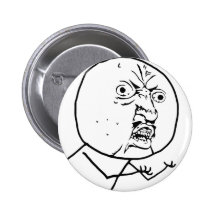 Y U No Guy Comic Face Pinback Button