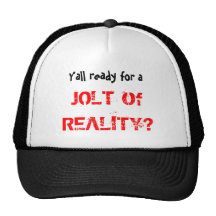 Y'all ready for a, JOLT of REALITY? Mesh Hat