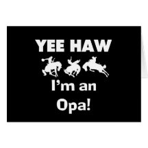 Yee Haw I'm an Opa T-shirts and Gifts Card
