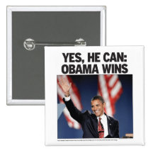 Yes He Can: Obama Wins Button