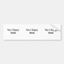 Yes I Enjoy Math Bumper Stickers