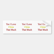 Yes I Love China That Much Bumper Sticker