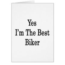 Yes I'm The Best Biker Cards