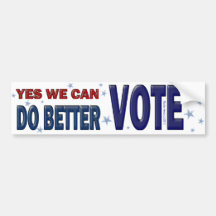 Yes, We Can Do Better: VOTE Bumper Sticker