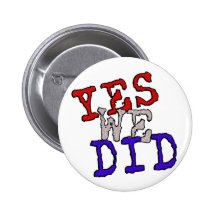 Yes We Did Button!