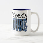 Yorkie DUDE Coffee Mugs