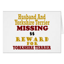 Yorkie & Husband Missing Reward For Yorkie Greeting Card