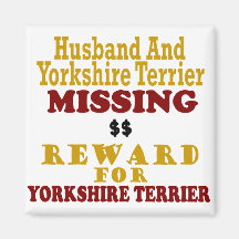 Yorkie & Husband Missing Reward For Yorkie Fridge Magnet