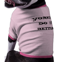 YORKIES DO IT BETTER PET T SHIRT
