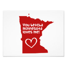 You Betcha Minnesota Loves Me Photo Print