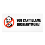 You can't blame Bush anymore Rack Card