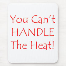 You Can't Handle The Heat Red text Mousepad
