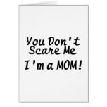 You Cant Scare Me Im A Mum Greeting Cards