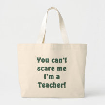 You Can't Scare Me, I'm a Teacher! Bag