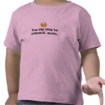 You did this to yourself, mum. t shirts