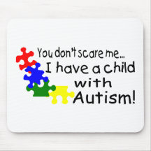 You Dont Scare Me I Have A Child With Autism Mouse Mats
