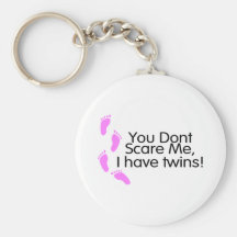 You Dont Scare Me I Have Twins (Pink) Keychains
