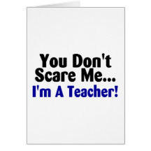 You Dont Scare Me Im A Teacher Blue Black Text Cards