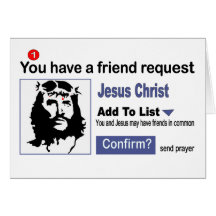 You have A Friend Request From Jesus Christ Greeting Card