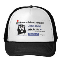 You have A Friend Request From Jesus Christ Trucker Hats
