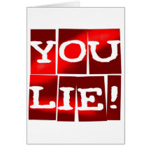 You Lie Greeting Cards