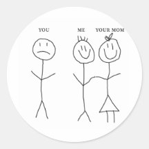 You Me Your Mum Round Sticker