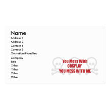 You Mess With Cosplay You Mess With Me Business Card Templates