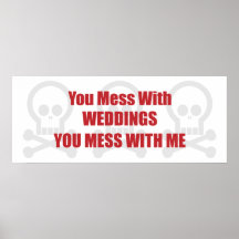 You Mess With Weddings You Mess With Me Poster