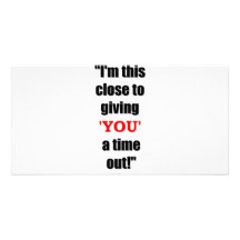 You Need A Time Out Photo Greeting Card