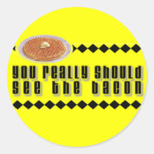 You Really Should See the Bacon Round Stickers