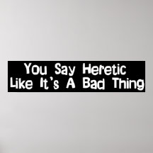 You Say Heretic Print