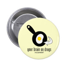 Your Brain On Drugs Buttons