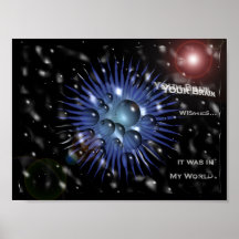 Your Brain Wishes It Was In My World 2 Print
