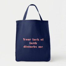 Your lack of faith disturbs me canvas bags