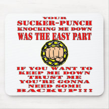 Your Sucker Punch Knocking Me Down Was Easy Part Mousepads