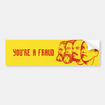 YOU'RE A FRAUD bumper sticker