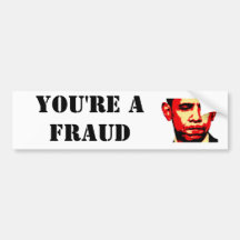 YOU'RE A FRAUD bumper sticker